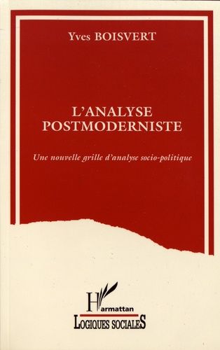 Emprunter L'analyse postmoderniste. Une nouvelle grille d'analyse socio-politique livre