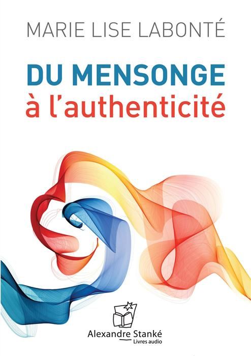 Emprunter DU MENSONGE A L'AUTHENTICITE livre