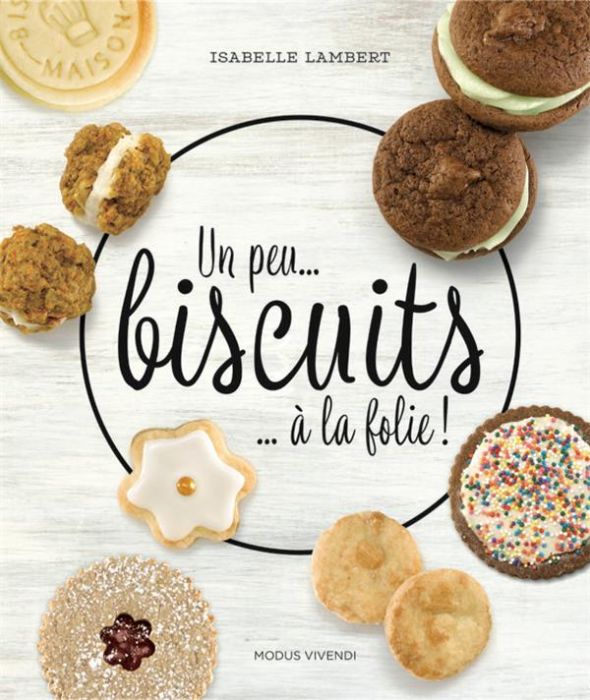 Emprunter Un peu... biscuits ... à la folie ! livre