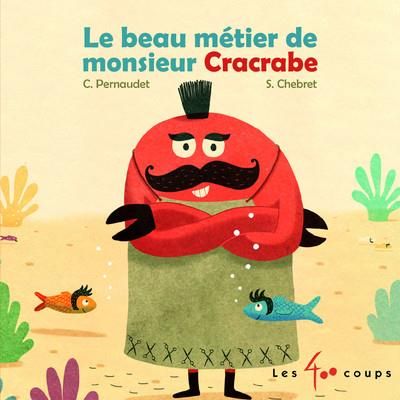 Emprunter Le beau métier de monsieur Cracrabe livre