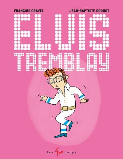 Emprunter Elvis Tremblay livre