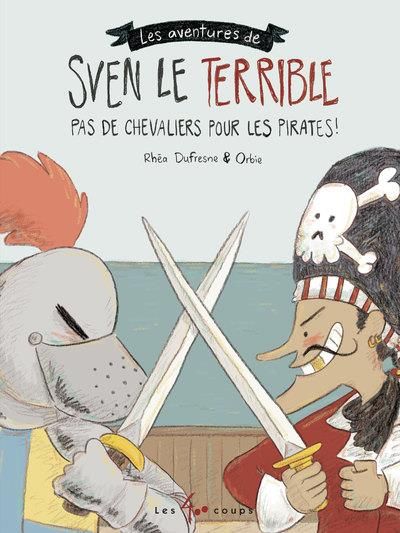 Emprunter Sven le Terrible Tome 3 : Pas de chevaliers pour les pirates ! livre