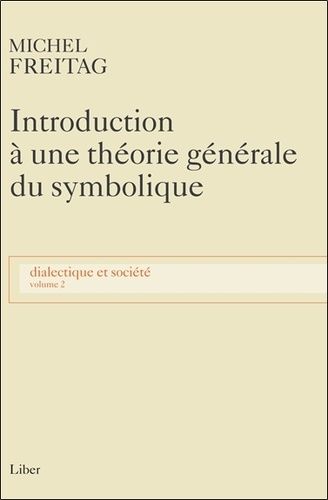 Emprunter Dialectique et société. Volume 2, Introduction à une théorie générale du symbolique livre