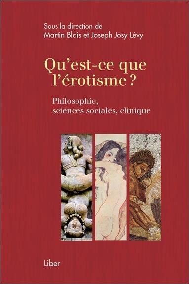 Emprunter Qu'est-ce que l'érotisme ? Philosophie, sciences sociales, clinique livre