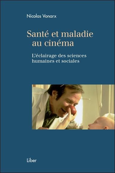 Emprunter Santé et maladie au cinéma. L'éclairage des sciences humaines et sociales livre