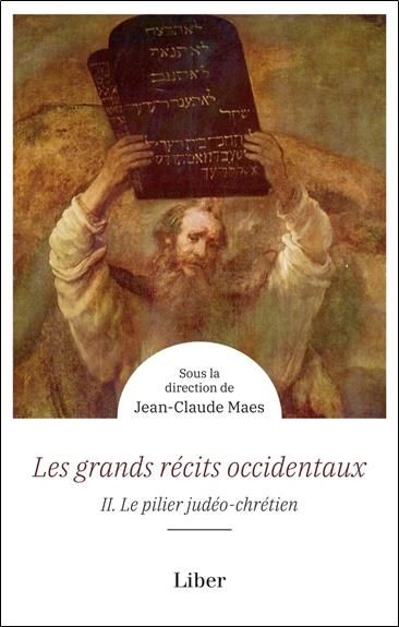 Emprunter Les grands récits occidentaux. Tome 2, Le pilier judéo-chrétien livre