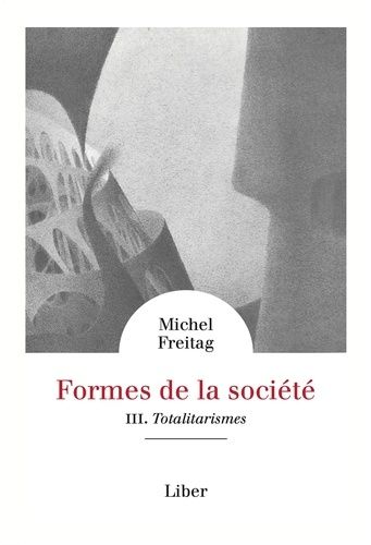 Emprunter Formes de la société. Volume 3, Totalitarismes livre