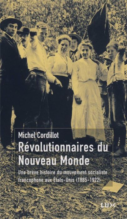 Emprunter Révolutionnaires du Nouveau Monde. Une brève histoire du mouvement socialiste francophone aux Etats- livre