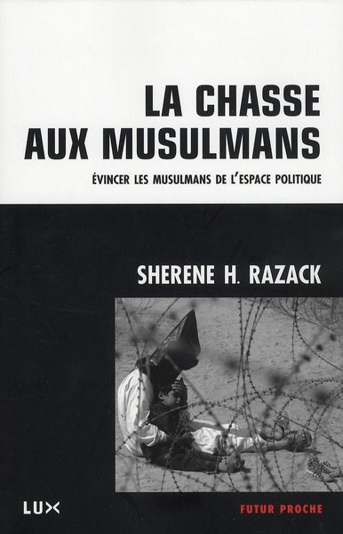 Emprunter La chasse aux musulmans. Evincer les musulmans de l'espace politique livre