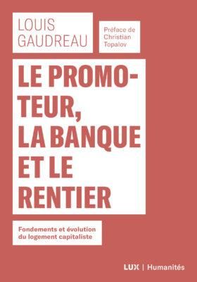 Emprunter Le promoteur, la banque et le rentier. Fondements et évolution du logement capitaliste livre