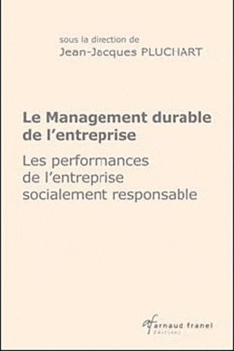 Emprunter Le management durable de l'entreprise. Les performances de l'entreprise socialement responsable livre