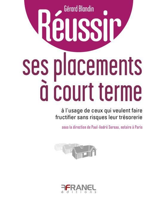 Emprunter Réussir ses placements à court terme. A l'usage de ceux qui veulent faire fructifier sans risques le livre