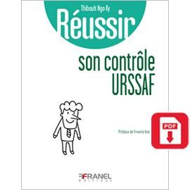 Emprunter Réussir son contrôle Urssaf. A l'usage de ceux qui veulent connaître leurs droits et leurs devoirs livre