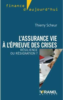 Emprunter L'assurance vie à l'épreuve des crises. Résilience ou résignation ? livre