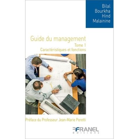 Emprunter Le guide du management. Tome 1, Caractéristiques et fonctions livre