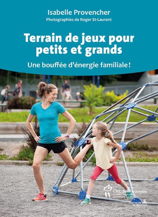 Emprunter Terrain de jeux pour petits et grands. Une bouffée d'énergie familiale ! livre