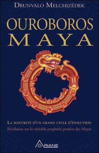 Emprunter Ouroboros maya. La fin d'un cycle cosmique, révélation de la véritable prophétie positive des Mayas livre