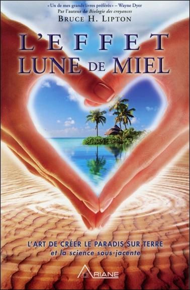 Emprunter L'effet lune de miel. L'art de créer le paradis sur terre livre