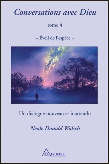 Emprunter Conversations avec Dieu. Tome 4, Eveil de l'espèce livre