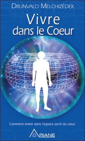 Emprunter Vivre dans le coeur. Comment entrer dans l'espace sacré du coeur livre