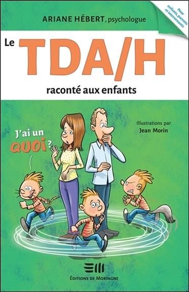 Emprunter Le TDAH raconté aux enfants : j'ai un Quoi ? livre