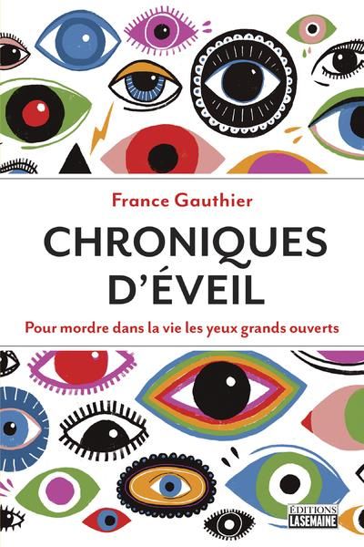 Emprunter Chroniques d'éveil. Pour mordre dans la vie les yeux grands ouverts livre