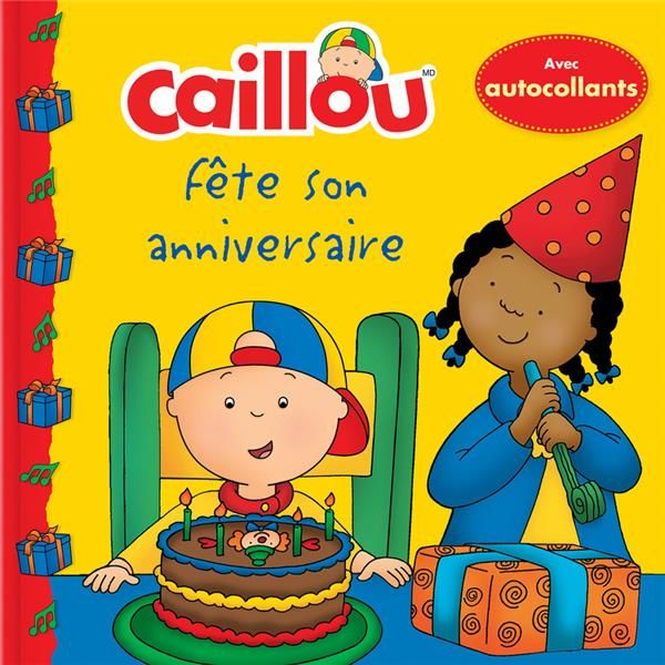 Emprunter Caillou Tome : Caillou fête son anniversaire. Avec autocollants livre