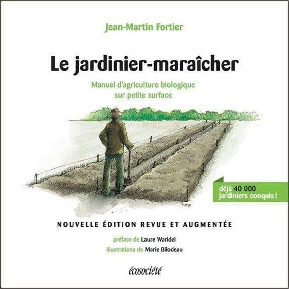 Emprunter Le jardinier-maraîcher. Manuel d'agriculture biologique sur petite surface, Edition revue et augment livre