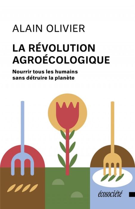 Emprunter La révolution agroécologique. Nourrir tous les humains sans détruire la planète livre