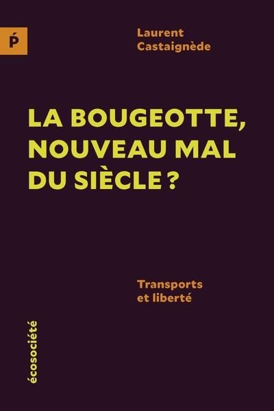 Emprunter La bougeotte, nouveau mal du siècle. Transports et liberté livre