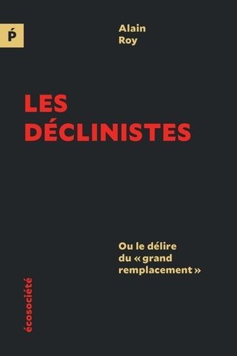 Emprunter Les déclinistes. Ou le délire du 