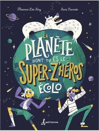 Emprunter La planète - dont tu es le - Super Z'héros écolo livre