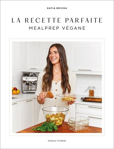 Emprunter La recette parfaite. Mealprep végane livre