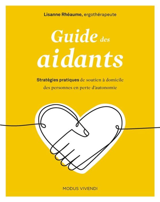 Emprunter Guide des aidants. Stratégies pratiques de soutien à domicile des personnes en perte d’autonomie livre