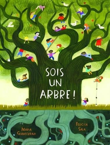 Emprunter Sois un arbre ! livre