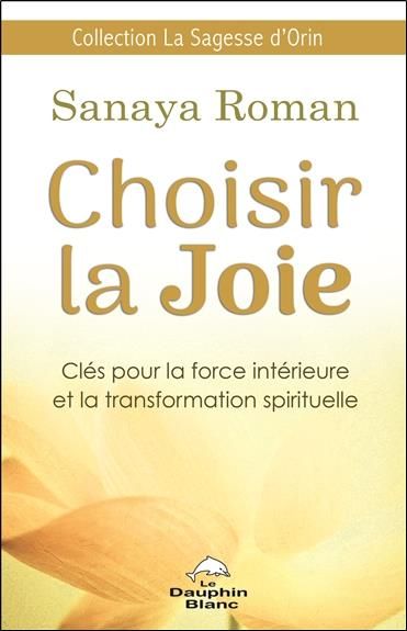 Emprunter Choisir la joie. Clés pour la force intérieure et la transformation spirituelle livre