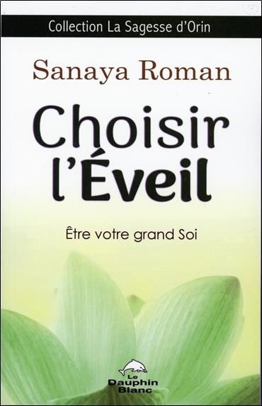 Emprunter Choisir l'éveil. Eveil votre grand soi livre