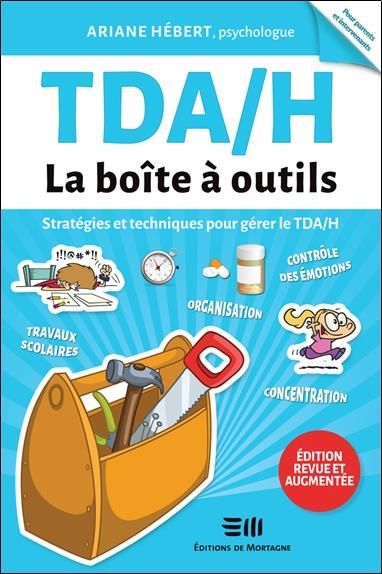 Emprunter TDA/H, la boîte à outils. Stratégies et techniques pour gérer le TDA/H, Edition revue et augmentée livre