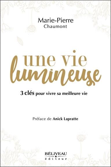 Emprunter Une vie lumineuse. 3 clés pour vivre sa meilleure vie livre