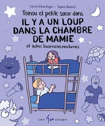 Emprunter Toinou et petite soeur dans Il y a un loup dans la chambre de mamie et autres bizarreries nocturnes livre