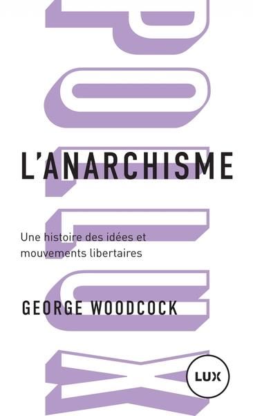 Emprunter L'anarchisme. Une histoire des idées et mouvements libertaires livre