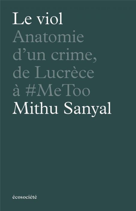 Emprunter Le viol. Anatomie d'un crime, de Lucrèce à #metoo livre