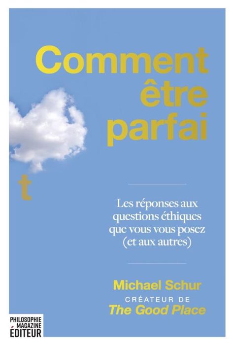 Emprunter Comment être parfait. Les réponses aux questions éthiques que vous vous posez (et aux autres) livre