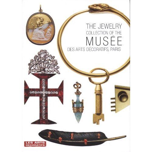 Emprunter The Jewelry collection of the musée des Arts décoratifs livre