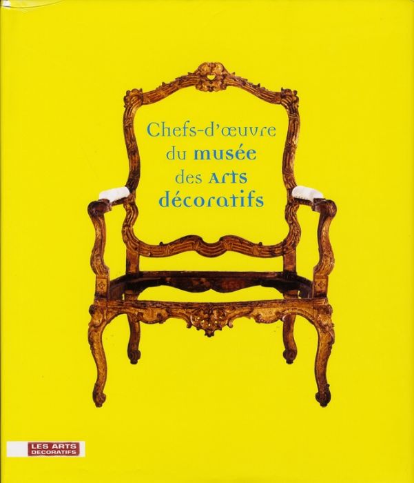 Emprunter Chefs-d'oeuvre du musée des Arts décoratifs livre