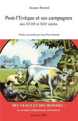 Emprunter Pont-l'Evêque et ses campagnes au XVIIIe et XIXe siècles. Des veaux et des hommes, un exemple d'olig livre