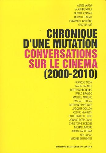 Emprunter Chronique(s) d'une mutation. Conversations sur le cinéma (2000-2010) livre