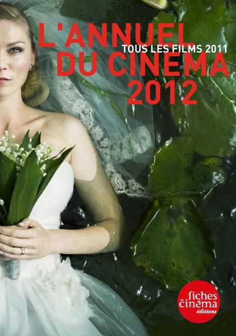 Emprunter L'Annuel du cinéma 2012. Tous les films 2011 livre