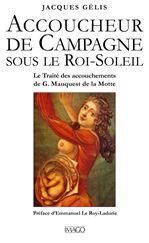 Emprunter Accoucheur en campagne sous le Roi-Soleil. Le Traité des accouchements de Guillaume Mausquet de la M livre