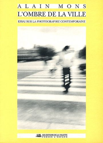 Emprunter L'ombre de la ville. Essai sur la photographie contemporaine livre